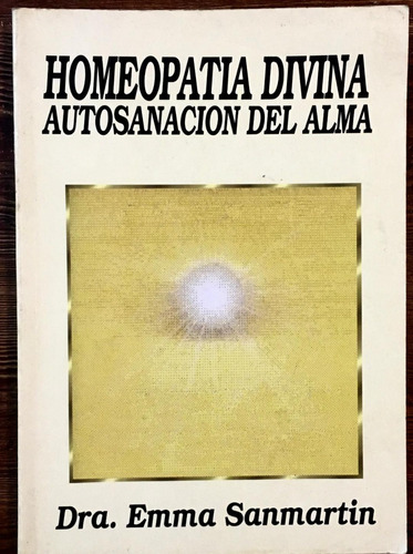 Homeopatia Divina. Autosanacion Del Alma.