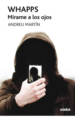 Libro: Whapps Mirame A Los Ojos. Martin, Andreu. Edebe
