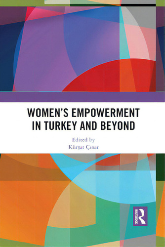 Women's Empowerment In Turkey And Beyond, De Cinar, Kursat. Editorial Routledge, Tapa Blanda En Inglés