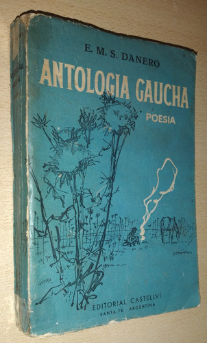 Antología Gaucha Poesía E. M. S. Danero Castellví Año 1957