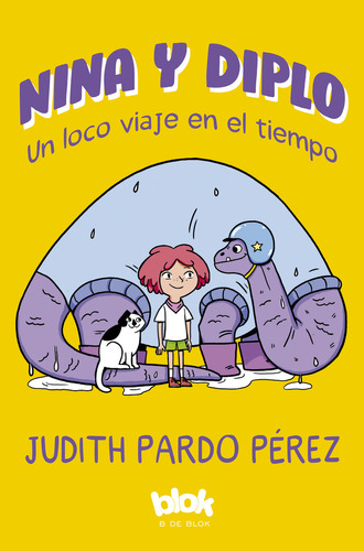 Nina Y Diplo, De Judith Pardo., Vol. 1.0. Editorial B De Blok, Tapa Blanda, Edición 1.0 En Español, 2023