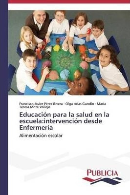 Educacion Para La Salud En La Escuela - Arias Gundin Olga
