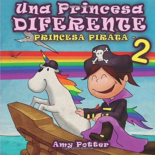 Libro : Una Princesa Diferente - Princesa Pirata 2 -...