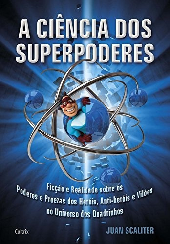 Livro Ciência Dos Superpoderes, A: F Scaliter, Juan