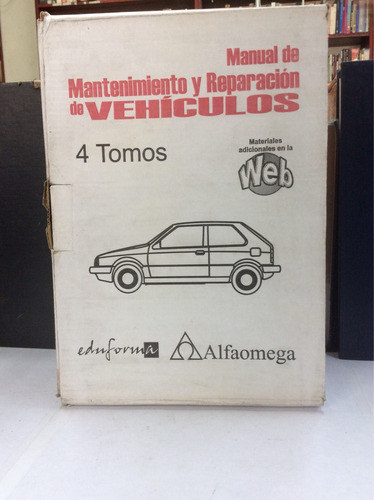 Manual De Mantenimiento Y Reparación De Vehículos. Iv Tomos