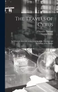 Libro The Travels Of Cyrus: To Which Is Annexed, A Discou...