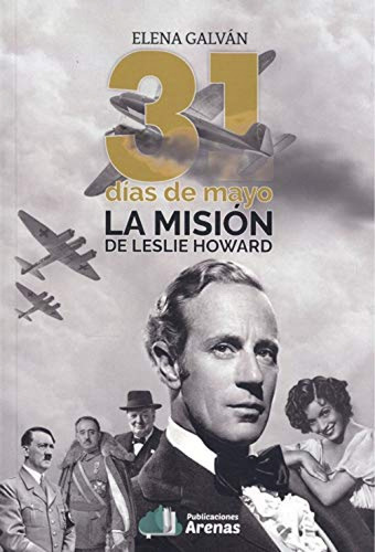 31 Dias De Mayo- La Mision De Leslie Howard - Galvan Elena