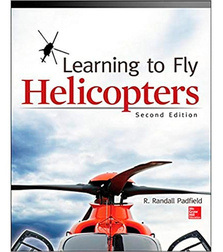 Learnig To Fly Helicopters (aprender A Volar Helicópteros), De Randall Padfield. Editorial Mc Graw Hill, Tapa Blanda En Inglés, 2013