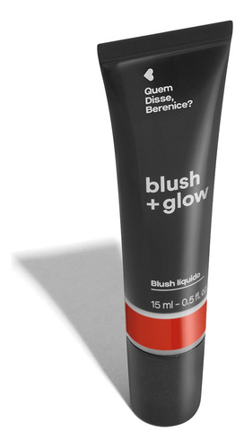 Quem Disse, Berenice? +glow Blush Líquido Pessegoli 15mldi
