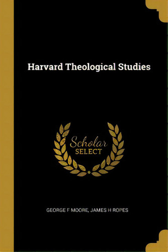 Harvard Theological Studies, De Moore, George F.. Editorial Wentworth Pr, Tapa Blanda En Inglés