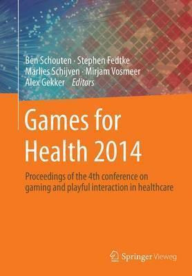 Libro Games For Health 2014 : Proceedings Of The 4th Conf...