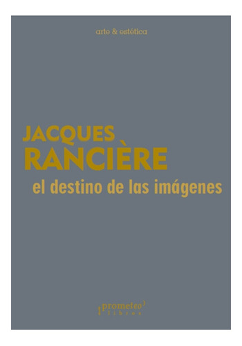 Destino De Las Imágenes, El - Ranciere. Jacques