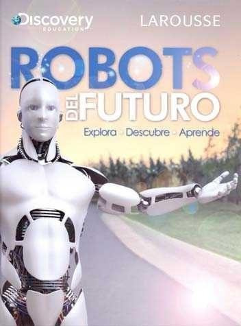 Robots Del Futuro  Larousseytf