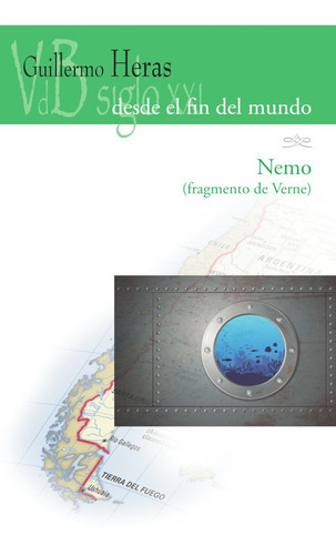 Desde El Fin Del Mundo / Nemo (fragmentos De Verne), De Luis Guillermo Heras. Editorial Vdb, Tapa Blanda, Edición 1 En Español, 2021