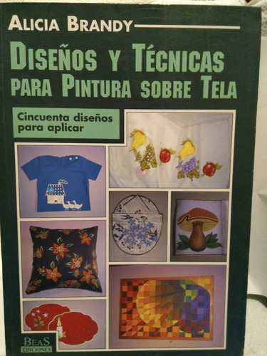 Diseños Y Tecnicas Para Pintura Sobre Tela Alicia Brandy 