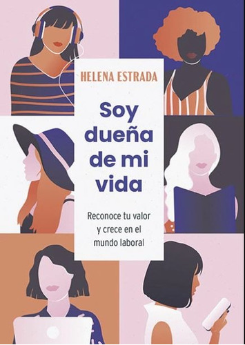 Libro Soy Dueña De Mi Vida - Helena Estrada - El Ateneo