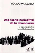 Comprar Una Teoría Normativa De La Democracia Ricardo Marquisio