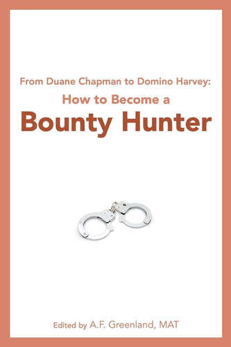 Libro: From Duane Chapman To Domino Harvey: How To Become A