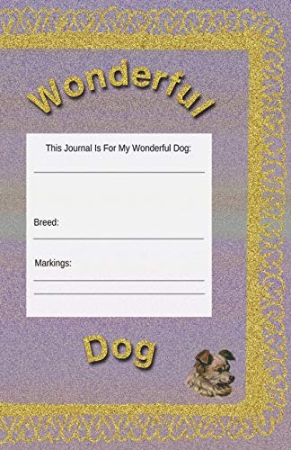 Wonderful Dog Journal, Planner, Notebook To Keep Your Dogs L