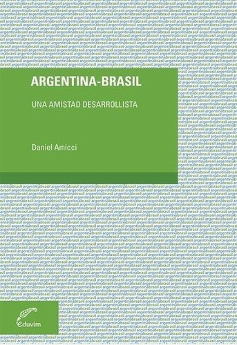 Argentina Brasil, de Amicci Daniel. Editorial EDUVIM, tapa blanda en español