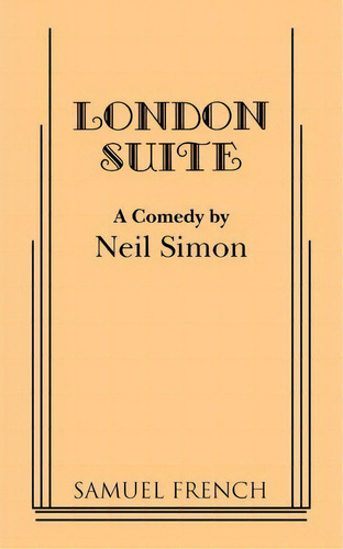 London Suite, De Neil Simon. Editorial Samuel French Inc, Tapa Blanda En Inglés
