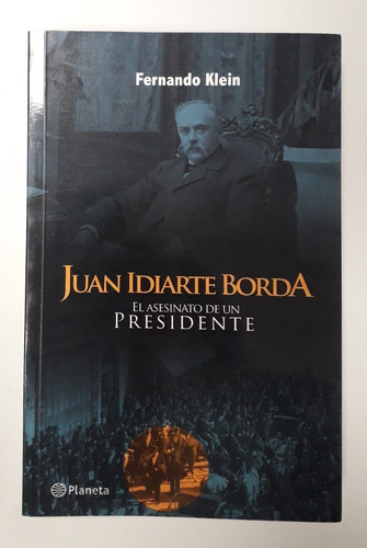 Juan Idiarte Borda Asesinato De Un Presidente Fernando Klein