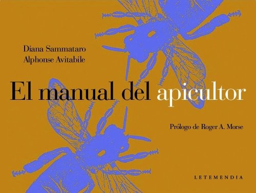 El Manual Del Apicultor - Sammataro Diana Avitable