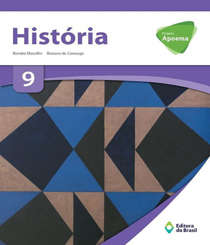 PROJETO APOEMA HISTORIA 9 ANO EF II, de MOCELLIN, RENATO / CAMARGO, ROSIANE DE. Editorial Editora Do Brasil - Didaticos, capa mole em português