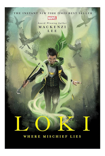 Loki: Donde La Travesura Reside, De Mackenzi Lee. Rebeldes Y Renegados De Marvel, Vol. 1 De 3. Editorial Random House/marvel, Tapa Dura En Español, 2019