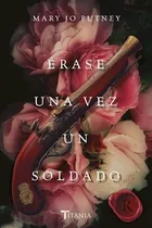 Comprar Libro Erase Una Vez Un Soldado De Mary Jo Putney