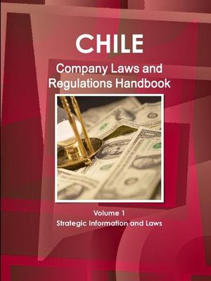 Chile Company Law Handbook Volume 1 Strategic Information...