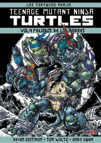 Las Tortugas Ninjas # 04 Pecados De Los Padres - Kevin Eastm