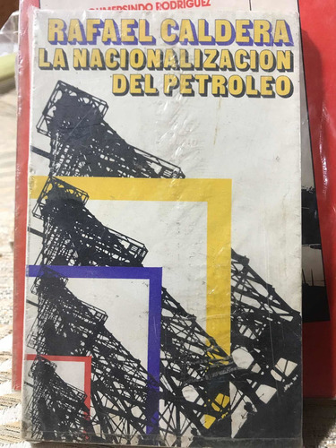 Libro Fisico La Nacionalizacion Del Petroleo Rafael Caldera