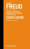 Comprar Freud (1937-1939) - Obras Completas Volume 19: Moisés E O Monoteísmo, Compêndio De Psicanálise E Outros Textos