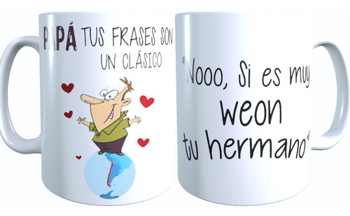 Taza Regalo Día Padre Papa Frase Chilena Es Wn Tu Hermano..