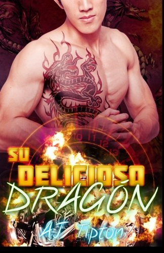 Su Delicioso Dragon: Un Romance Paranormal Entre Un Hombre D