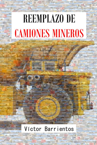 Libro: Reemplazo De Camiones Mineros (mantenimiento