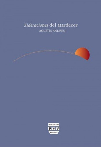 Sideraciones Del Atardecer - Andreu, Agustã­n