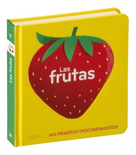 Las Frutas. Primeros Descubrimientos, De Clemence Dupont. Editorial Elfos, Tapa Dura, Edición Primera En Español, 2023