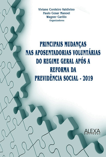 Principais Mudanças Nas Aposentadorias Após A Reforma - 2019