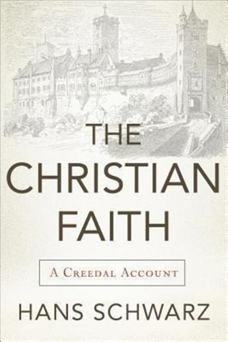 Christian Faith - Hans Schwarz (paperback)