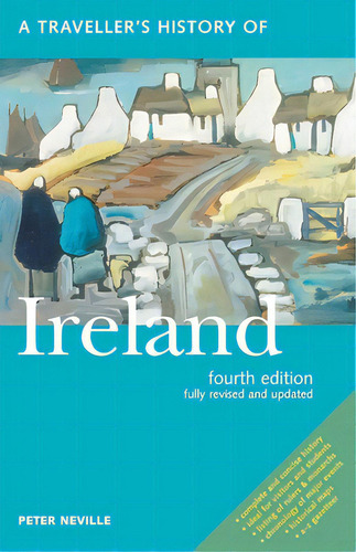 A Traveller's History Of Ireland, De Neville, Peter. Editorial Interlink Pub Group Inc, Tapa Blanda En Inglés