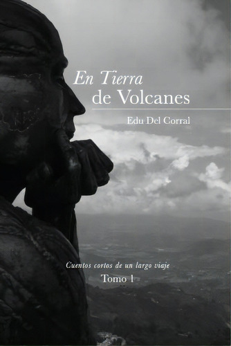 En Tierra De Volcanes, De Edudelcorral. Editorial Createspace Independent Publishing Platform, Tapa Blanda En Español