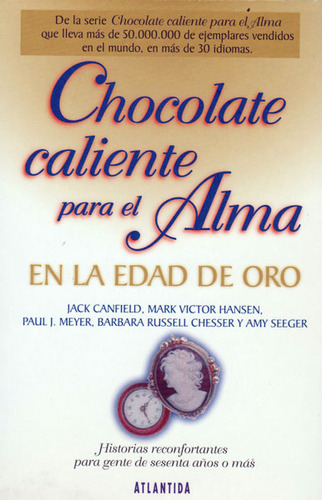 Chocolate Caliente Para El Alma En La Edad De Oro, De Vários Autores. Editorial Ediciones Gaviota, Tapa Blanda, Edición 2007 En Español