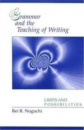 Libro Grammar And The Teaching Of Writing : Limits And Po...