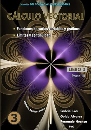 Libro Cálculo Vectorial Libro 3-parte Iii: Funciones De Var