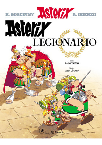 Asterix 10 - Asterix Legionario, De R. Goscinny Y A. Uderzo. Serie Formato Grande 22 X 29 Cm., Vol. Tomo 10. Editorial Planeta, Tapa Blanda, Edición 2015 En Español