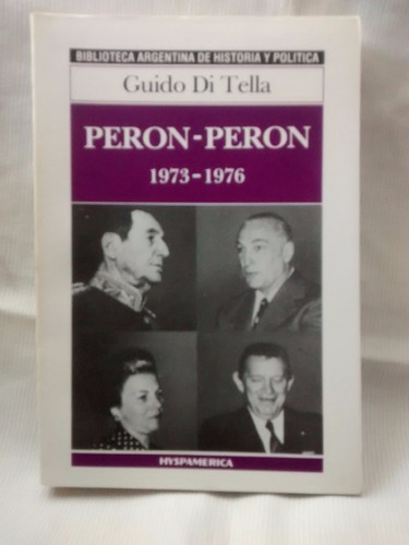 Peron Peron 1973-76 Guido Di Tella Ed. Hyspamerica