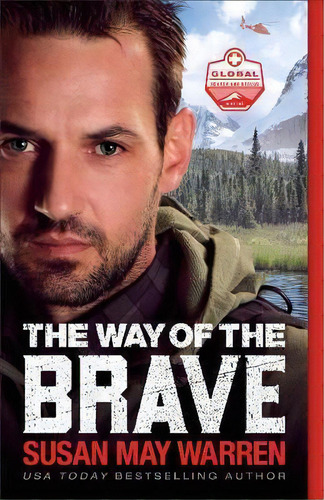 The Way Of The Brave, De Susan May Warren. Editorial Baker Publishing Group, Tapa Blanda En Inglés