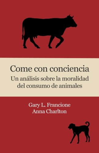 Libro : Come Con Conciencia: Un Analisis Sobre La Moralid...